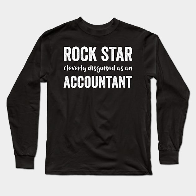 Rockstar Cleverly Disguised As An Accountant Long Sleeve T-Shirt by Saimarts